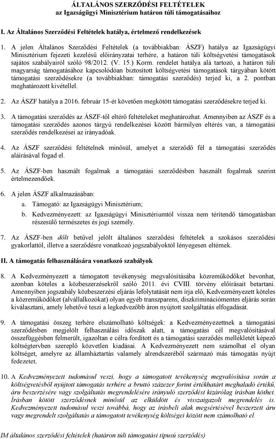 szabályairól szóló 98/2012. (V. 15.) Korm.