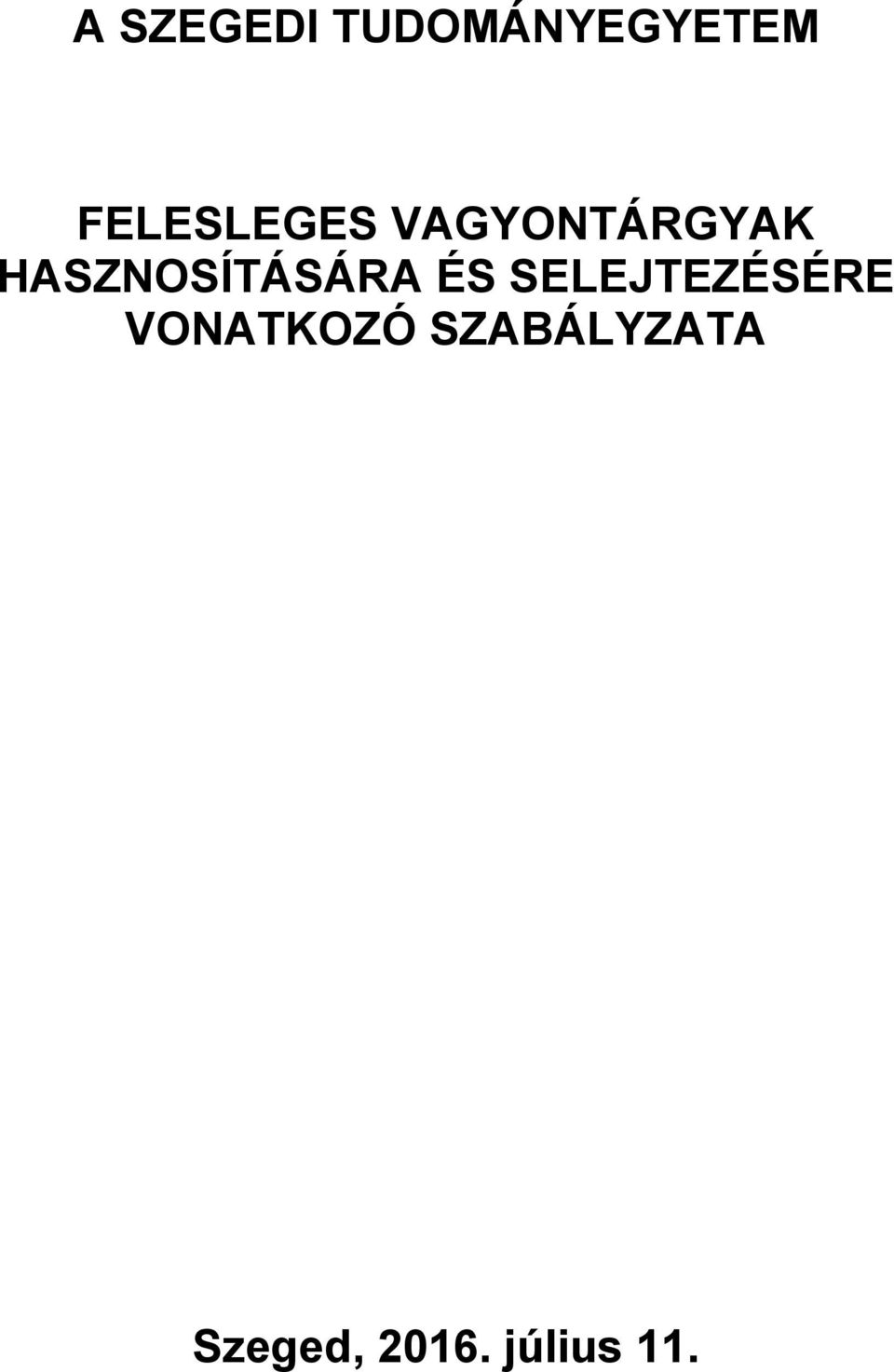 HASZNOSÍTÁSÁRA ÉS SELEJTEZÉSÉRE