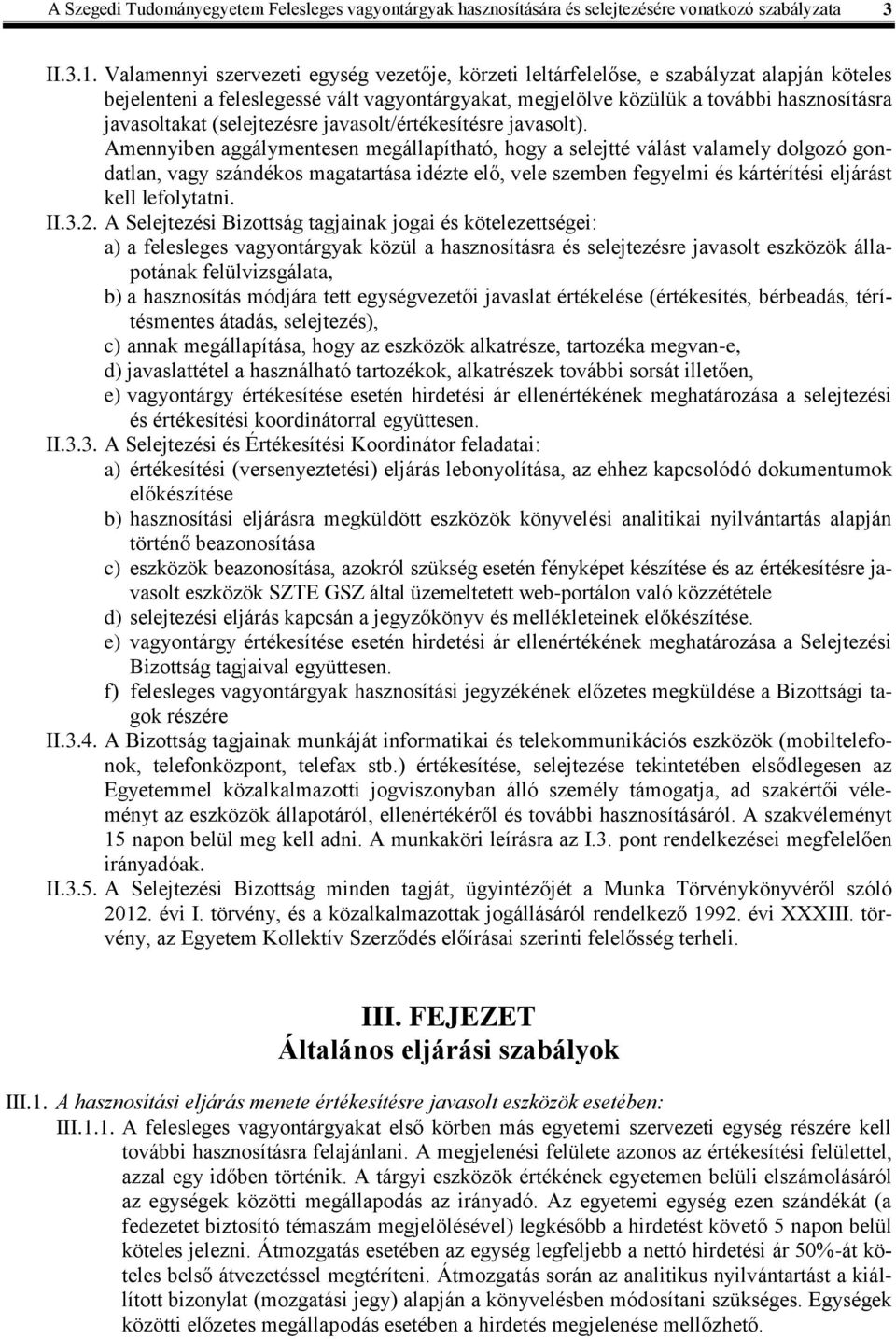 (selejtezésre javasolt/értékesítésre javasolt).