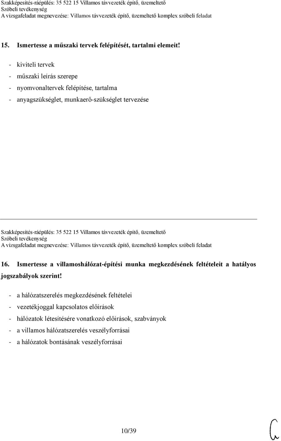 Szakképesítés-ráépülés: 35 522 15 Villamos távvezeték építő, üzemeltető 16.