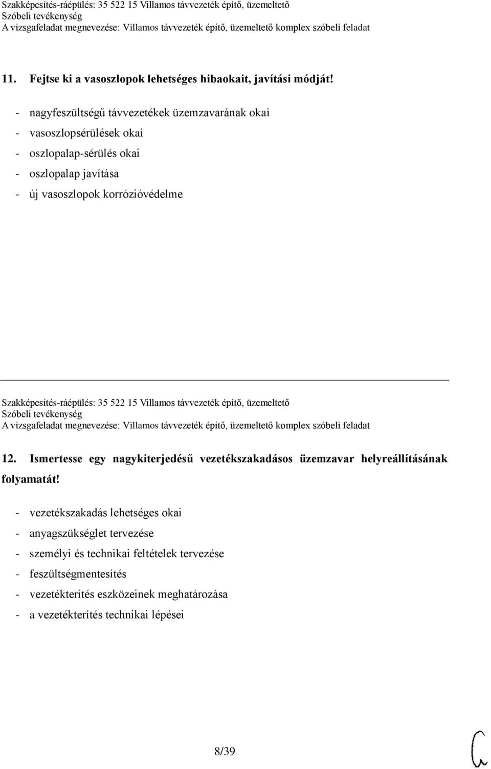 korrózióvédelme Szakképesítés-ráépülés: 35 522 15 Villamos távvezeték építő, üzemeltető 12.