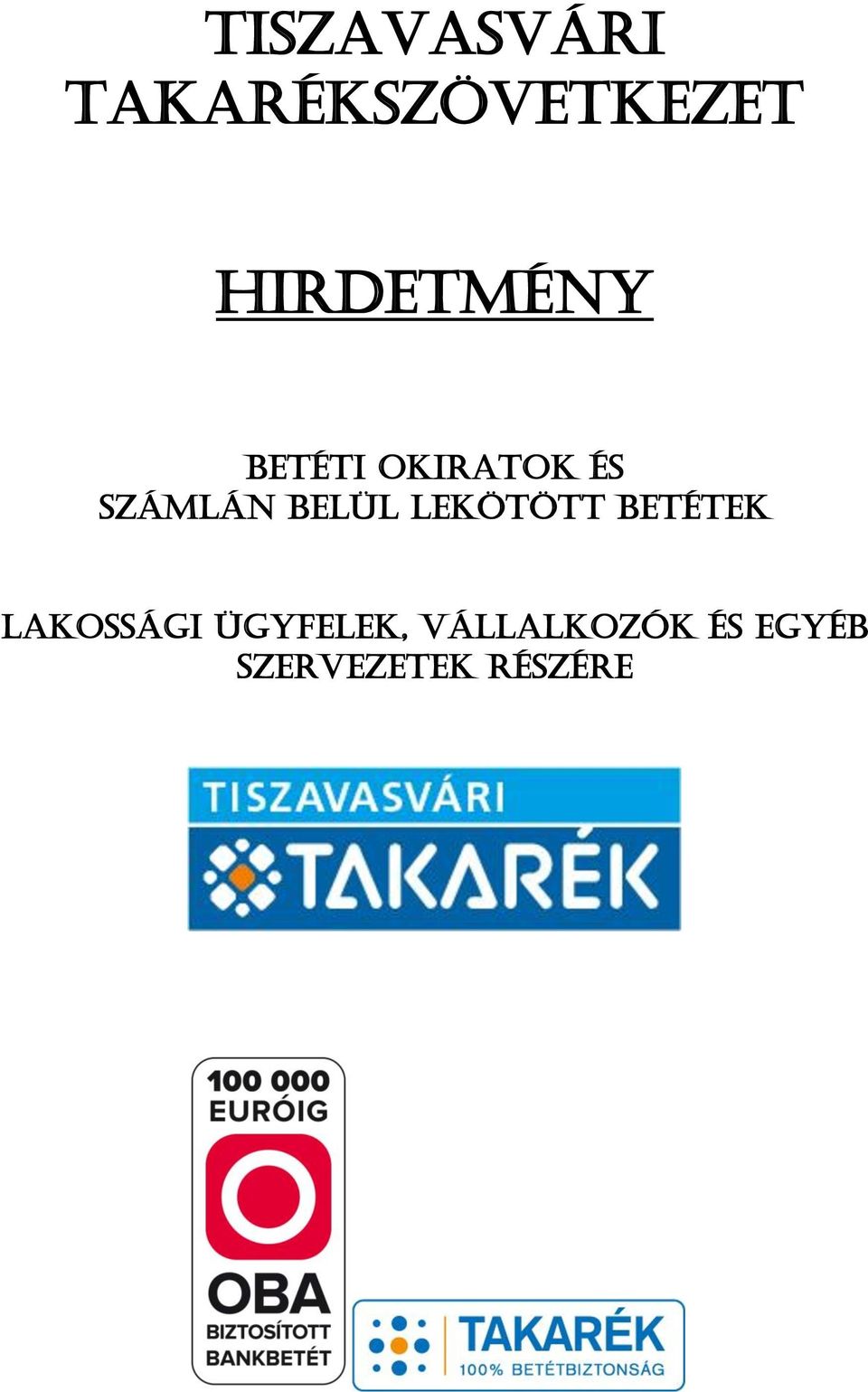 belül lekötött betétek Lakossági