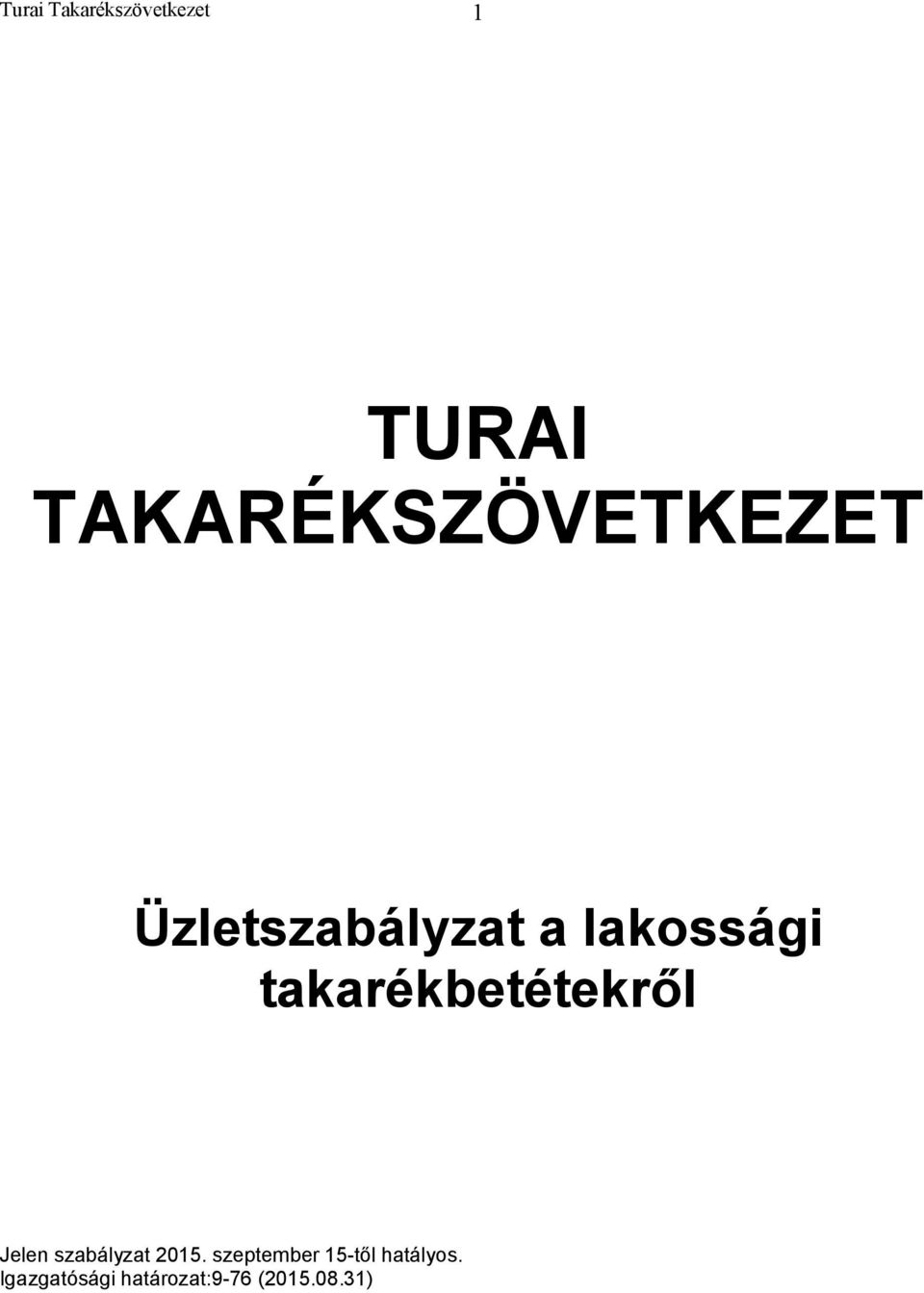 takarékbetétekről Jelen szabályzat 2015.