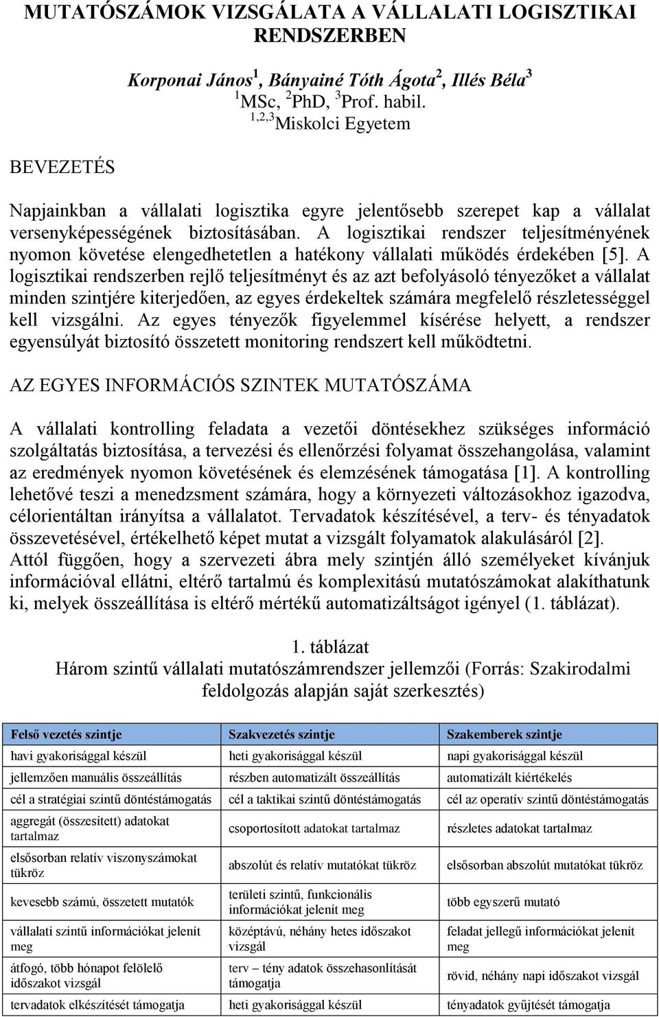 A logisztikai rendszer teljesítményének nyomon követése elengedhetetlen a hatékony vállalati működés érdekében [5].