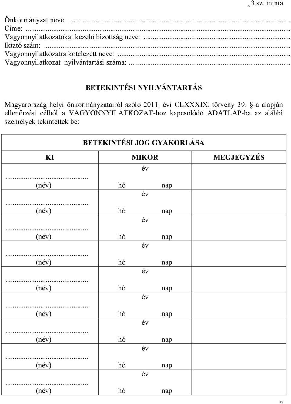 .. BETEKINTÉSI NYILVÁNTARTÁS Magyarország helyi önkormányzatairól szóló 2011. i CLXXXIX. törvény 39.