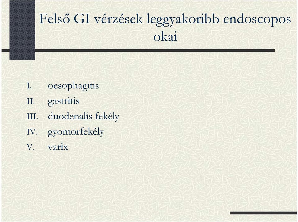 oesophagitis II. III. IV.