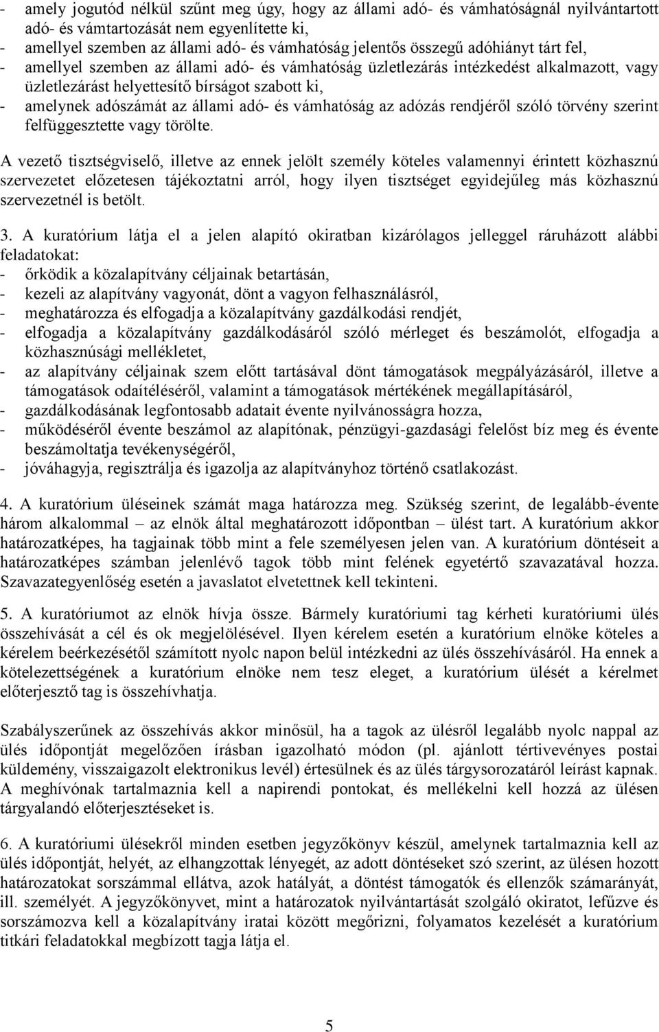 vámhatóság az adózás rendjéről szóló törvény szerint felfüggesztette vagy törölte.