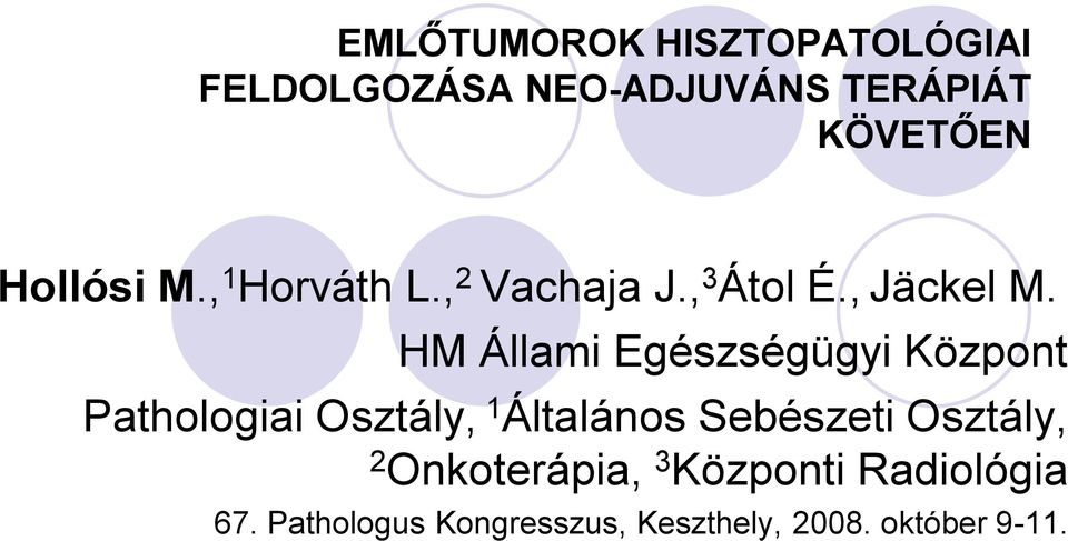 HM Állami Egészségügyi Központ Pathologiai Osztály, 1 Általános Sebészeti