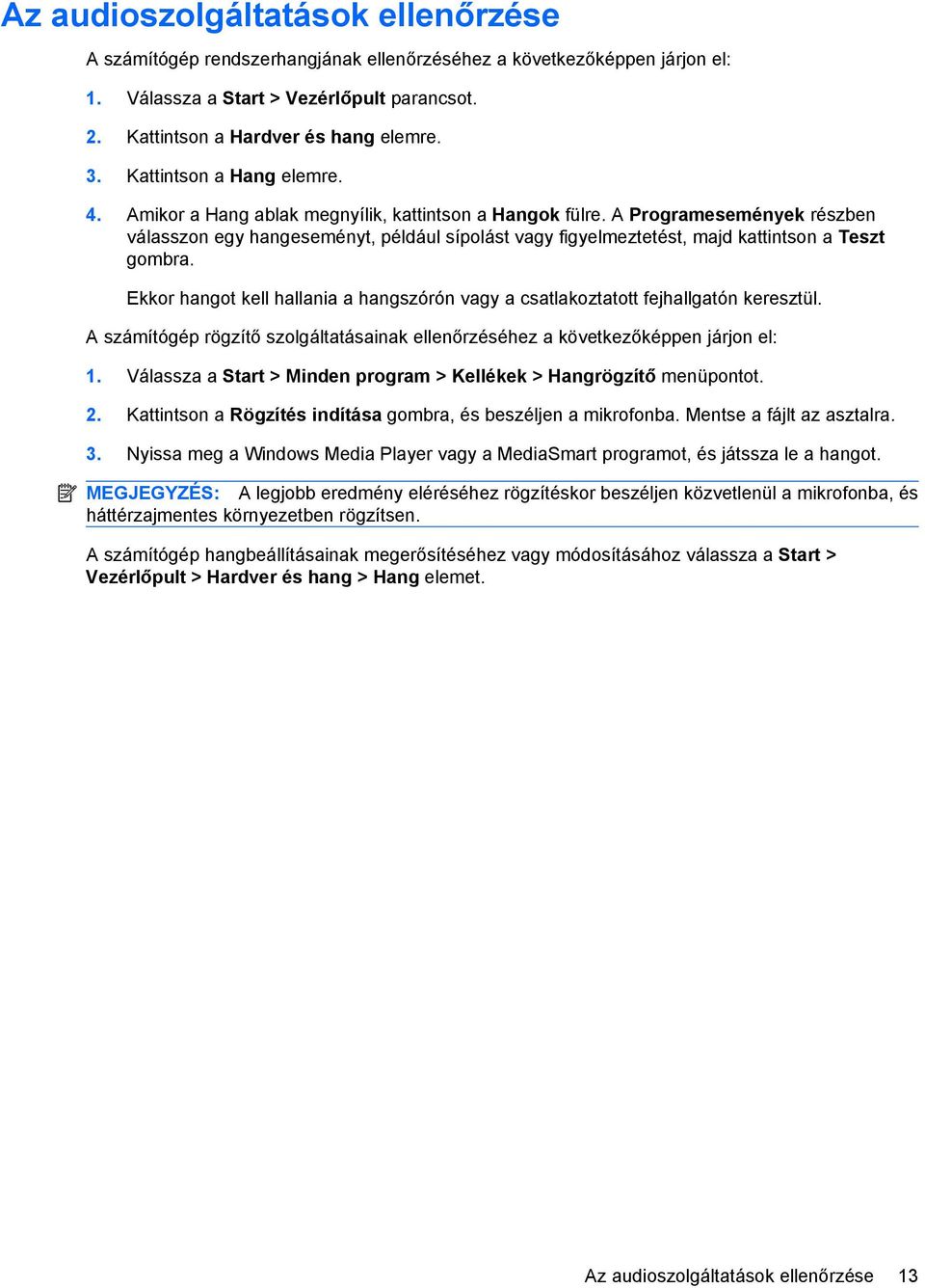 A Programesemények részben válasszon egy hangeseményt, például sípolást vagy figyelmeztetést, majd kattintson a Teszt gombra.