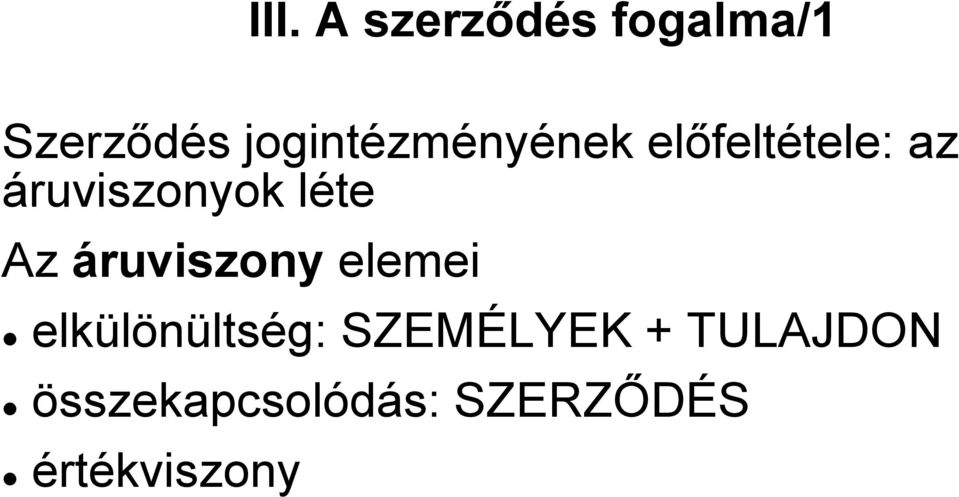 léte Az áruviszony elemei elkülönültség: