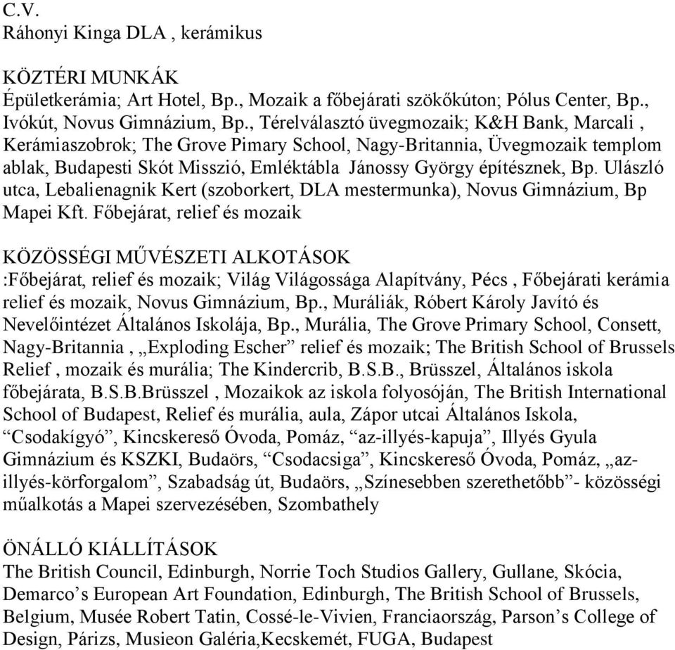 Ulászló utca, Lebalienagnik Kert (szoborkert, DLA mestermunka), Novus Gimnázium, Bp Mapei Kft.