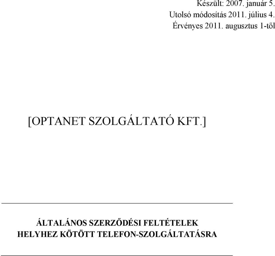 augusztus 1-től [OPTANET SZOLGÁLTATÓ KFT.