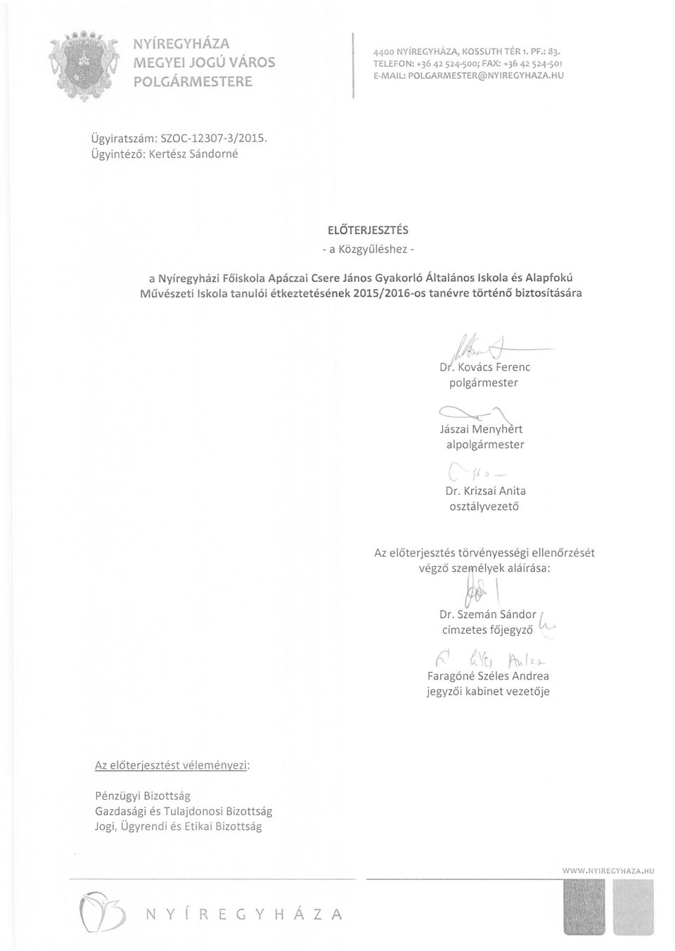 tanévre történő biztosítására jl;t~ 7J-+--!- Dr. Kovács Ferenc polgármester ~J ' ' M ~ h aszal eny ert alpolgármester r Dr.