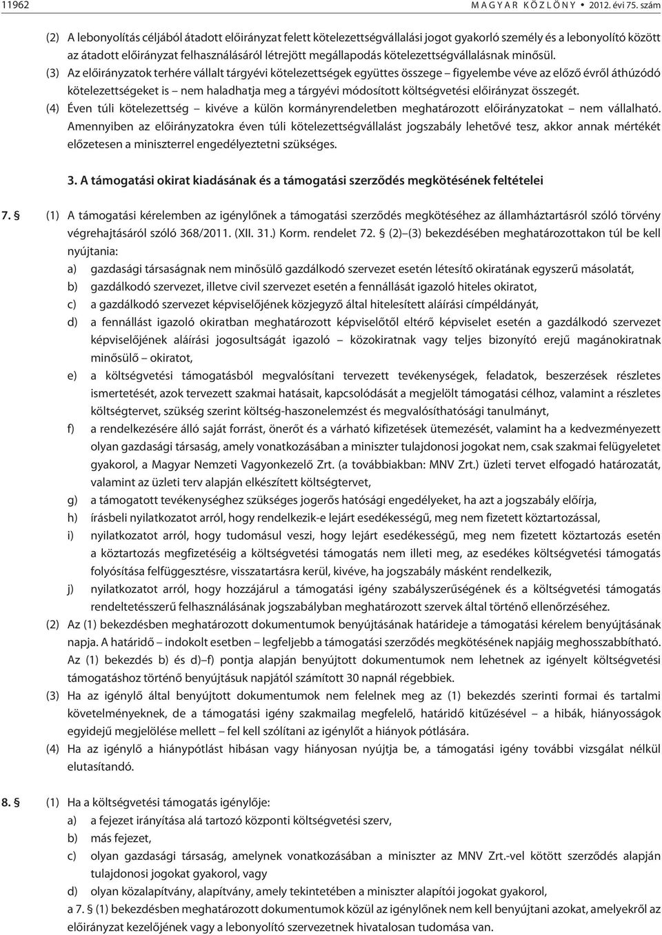 kötelezettségvállalásnak minõsül.