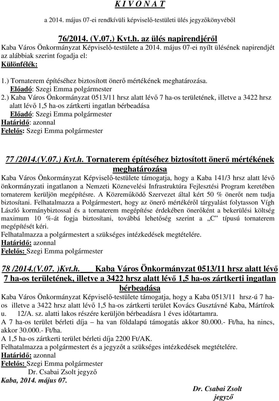 ) Kaba Város Önkormányzat 0513/11 hr