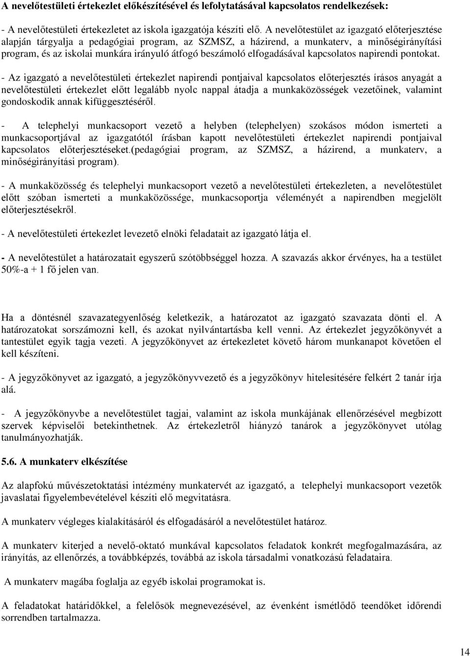 elfogadásával kapcsolatos napirendi pontokat.