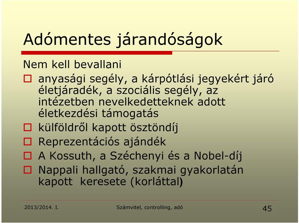 életkezdési támogatás külföldről kapott ösztöndíj Reprezentációs ajándék A Kossuth,