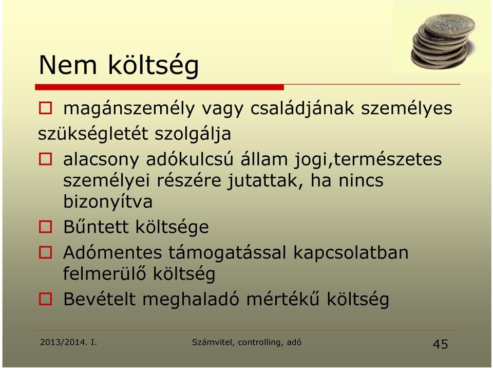 részére jutattak, ha nincs bizonyítva Bűntett költsége Adómentes