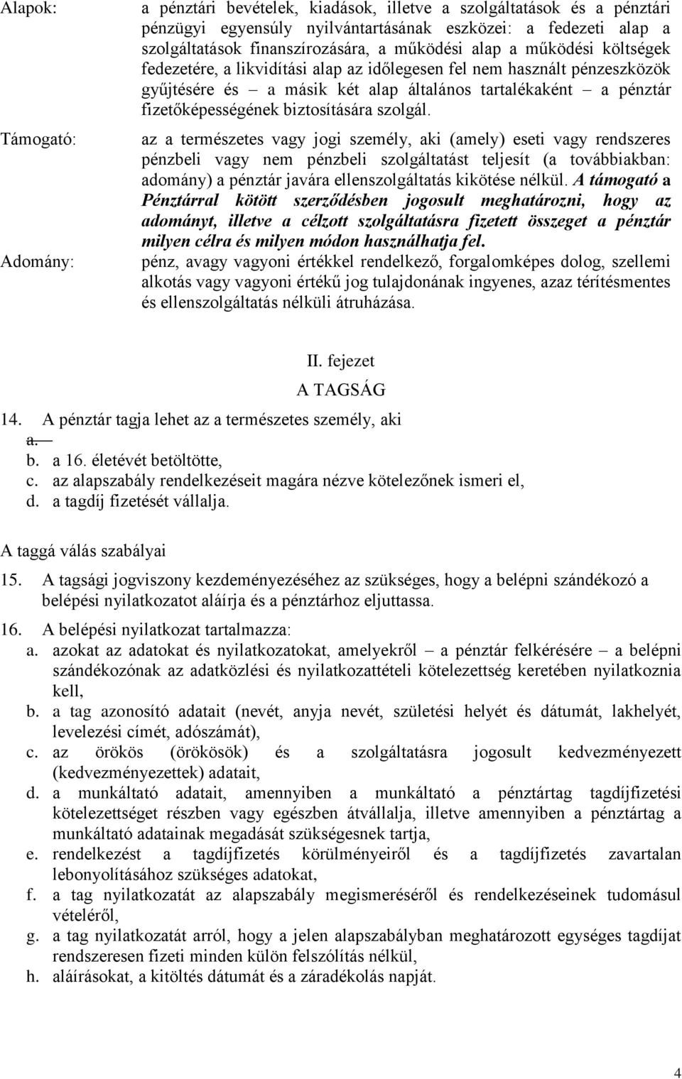 biztosítására szolgál.