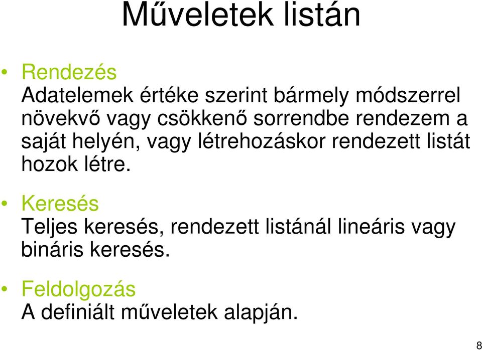 létrehozáskor rendezett listát hozok létre.