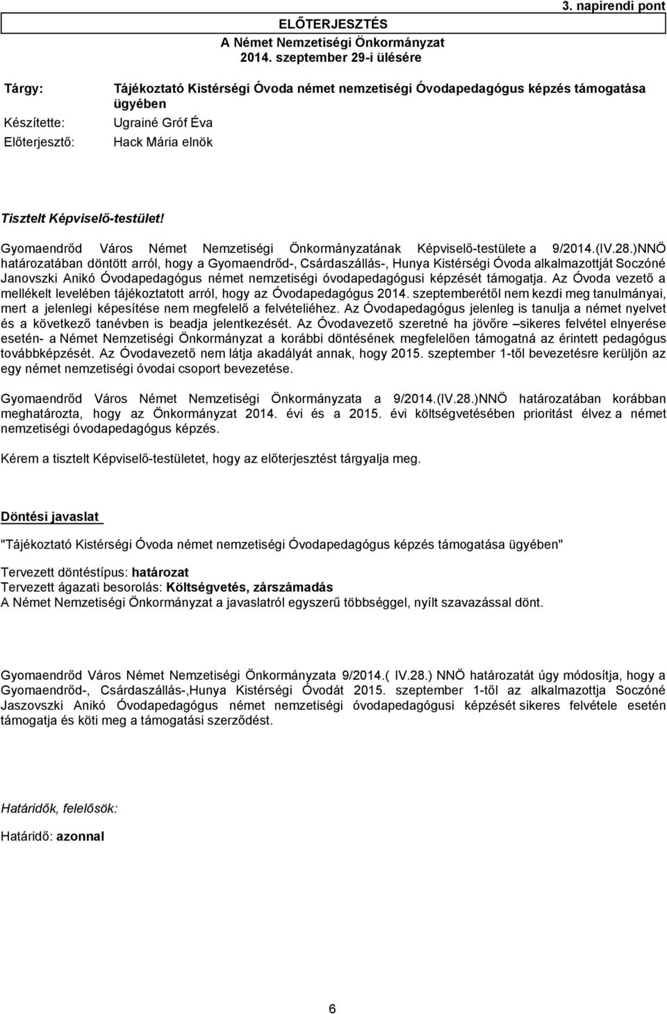 Gyomaendrőd Város Német Nemzetiségi Önkormányzatának Képviselő-testülete a 9/2014.(IV.28.