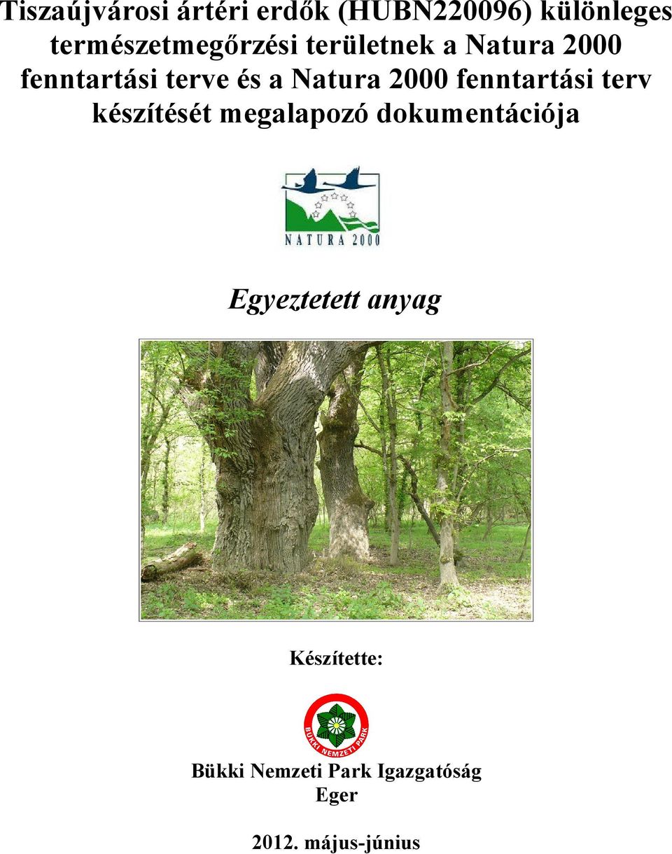 Natura 2000 fenntartási terv készítését megalapozó dokumentációja