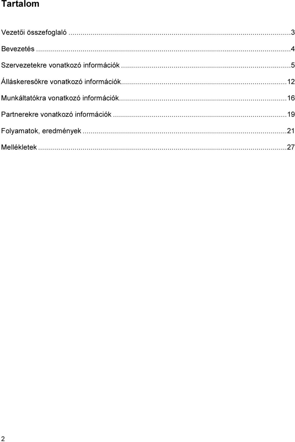 ..5 Álláskeresőkre vonatkozó információk.