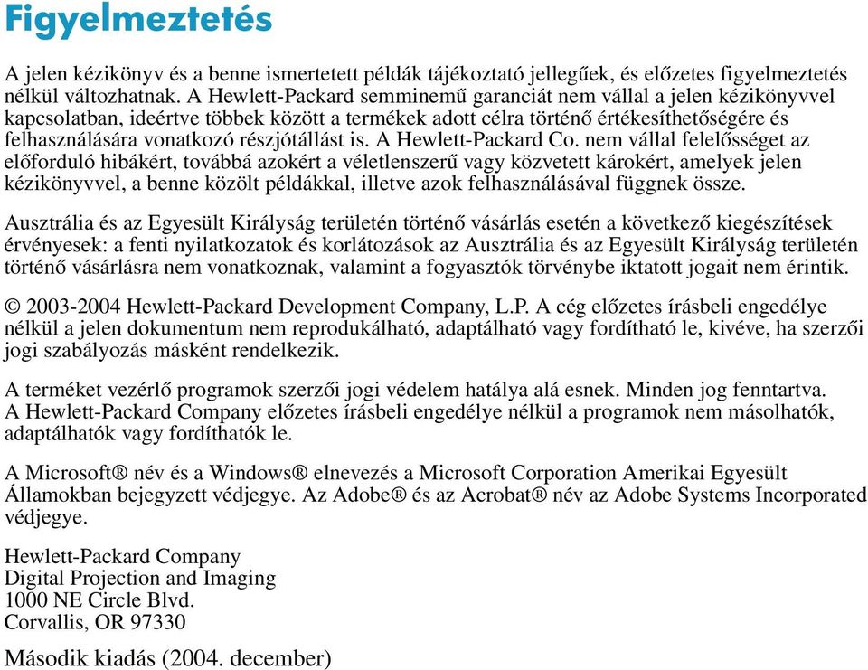 részjótállást is. A Hewlett-Packard Co.