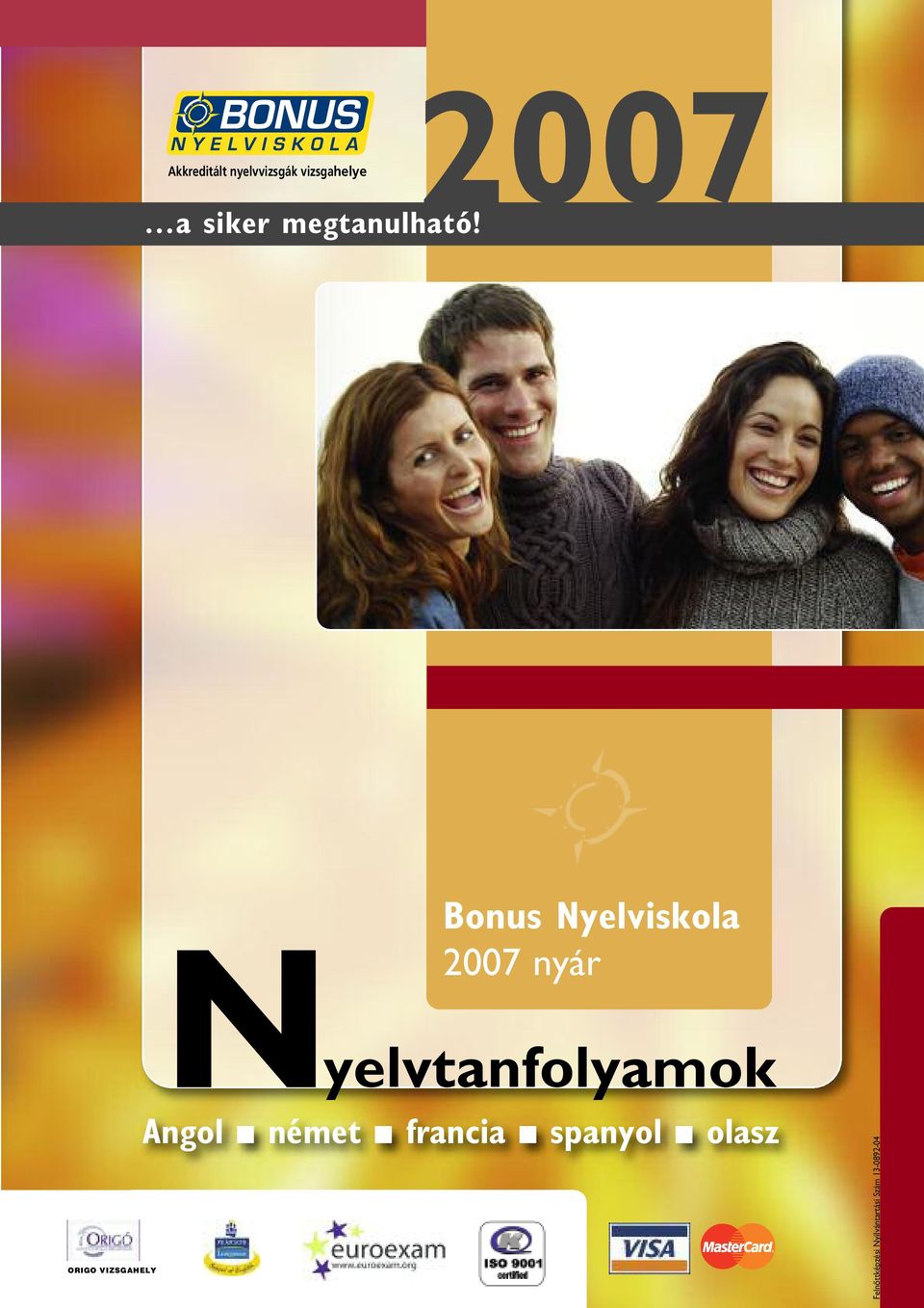 Bonus Nyelviskola 2007 nyár ORIGO VIZSGAHELY
