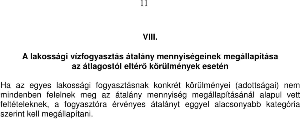 körülmények esetén Ha az egyes lakossági fogyasztásnak konkrét körülményei (adottságai)