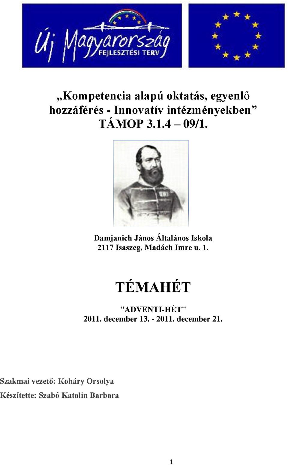 Damjanich János Általános Iskola 2117 Isaszeg, Madách Imre u. 1.