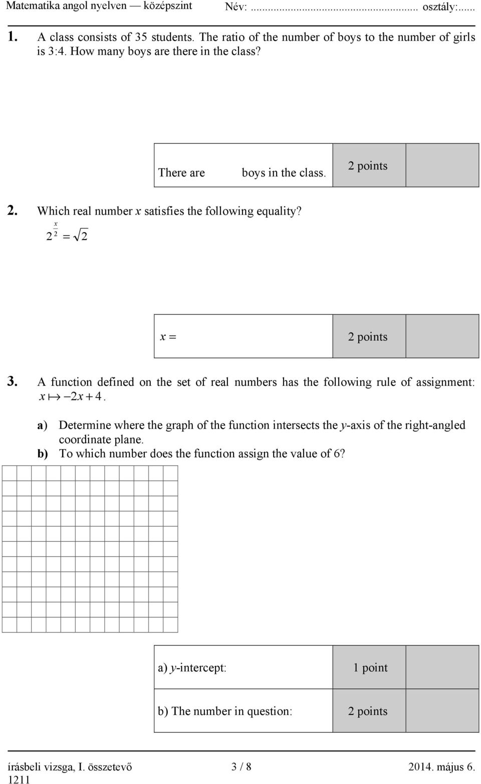 A function defined on the set of real numbers has the following rule of assignment: x 2 x + 4.