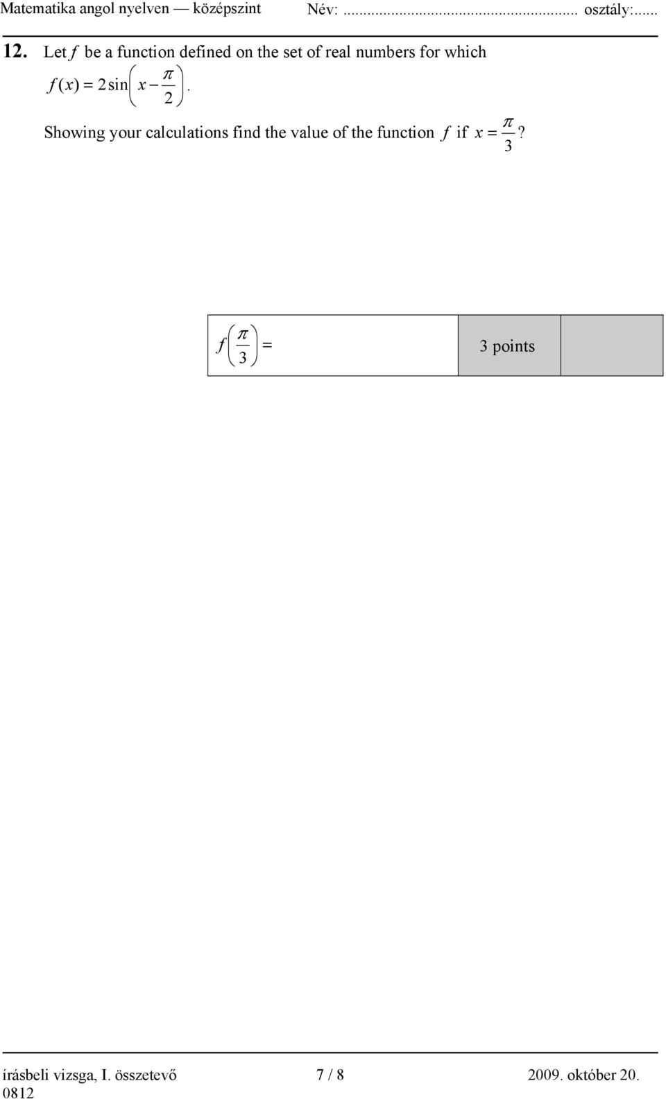 2 π Showing your calculations find the value of the