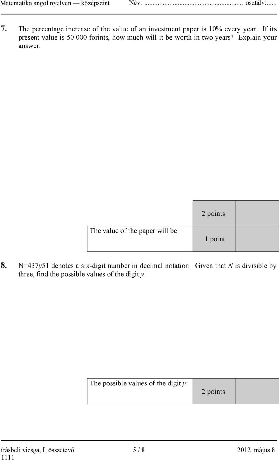 2 points The value of the paper will be 1 point 8. N=437y51 denotes a six-digit number in decimal notation.