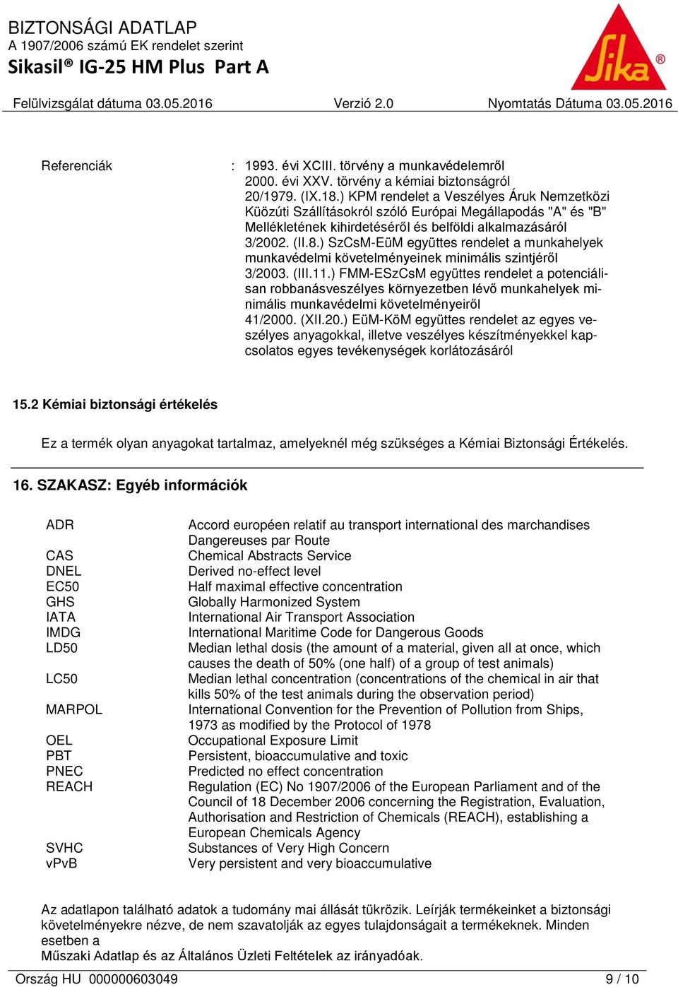 ) SzCsM-EüM együttes rendelet a munkahelyek munkavédelmi követelményeinek minimális szintjéről 3/2003. (III.11.