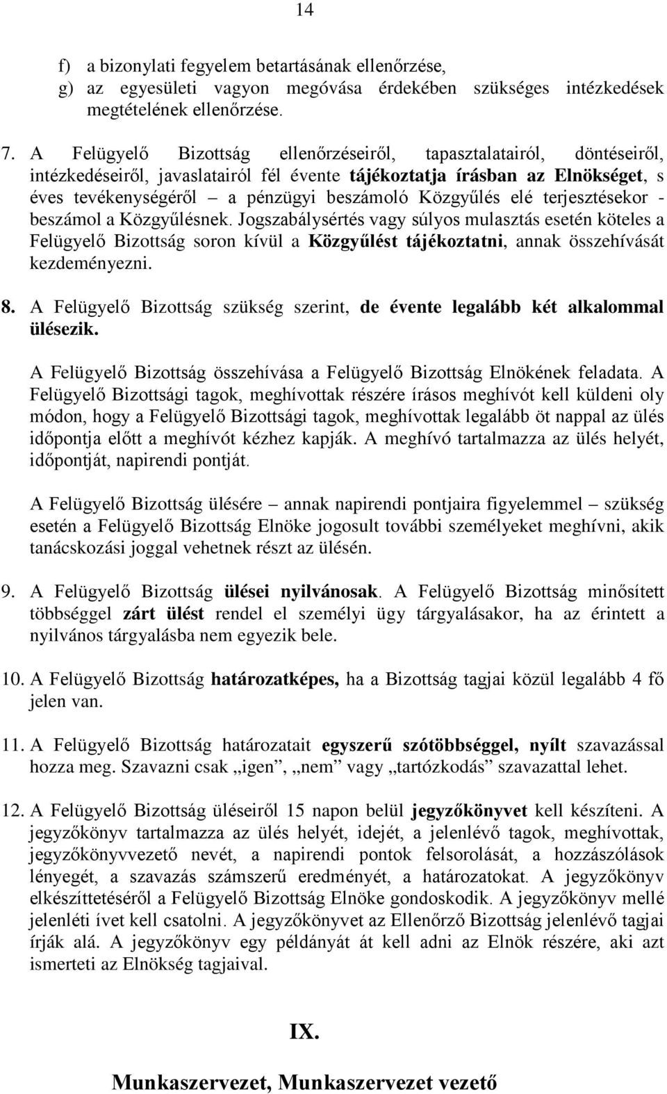 Közgyűlés elé terjesztésekor - beszámol a Közgyűlésnek.