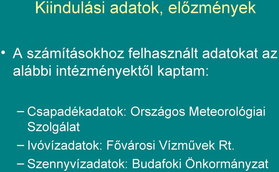 Csapadékadatok: Országos Meteorológiai Szolgálat