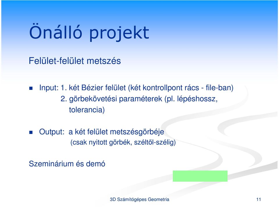 görbekövetési paraméterek (pl.
