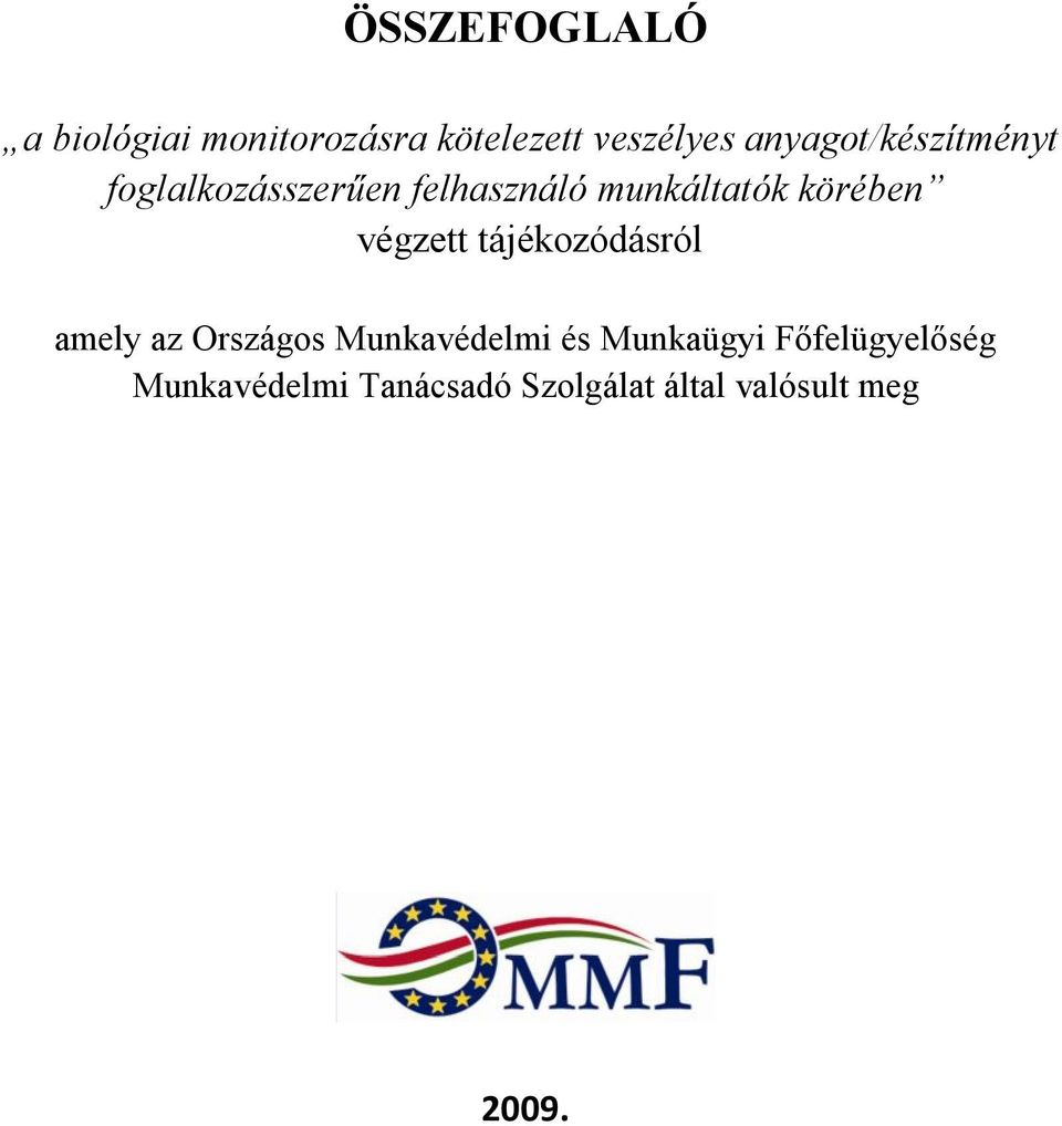 körében végzett tájékozódásról amely az Országos Munkavédelmi és
