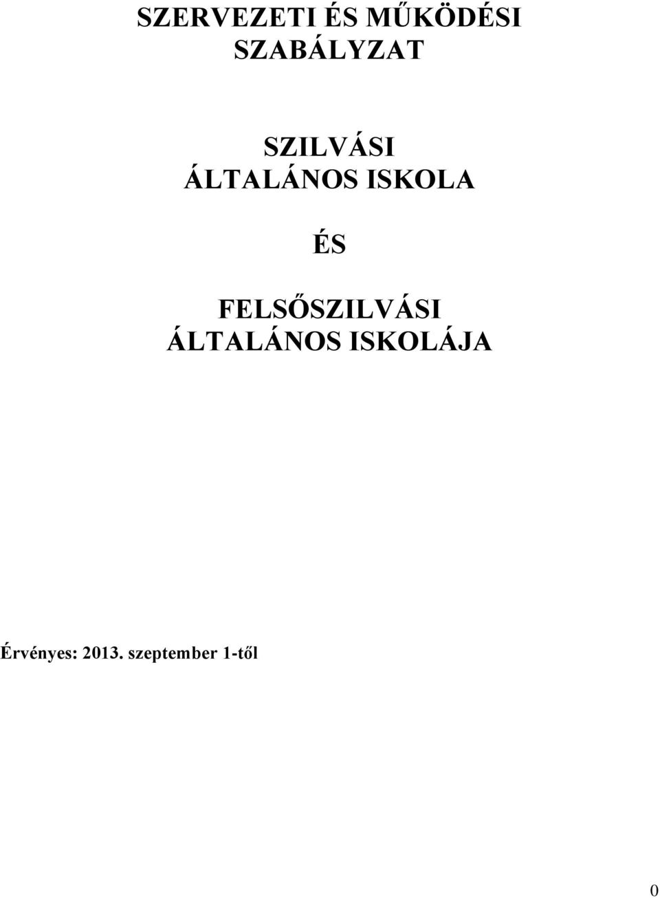 ISKOLA ÉS FELSŐSZILVÁSI