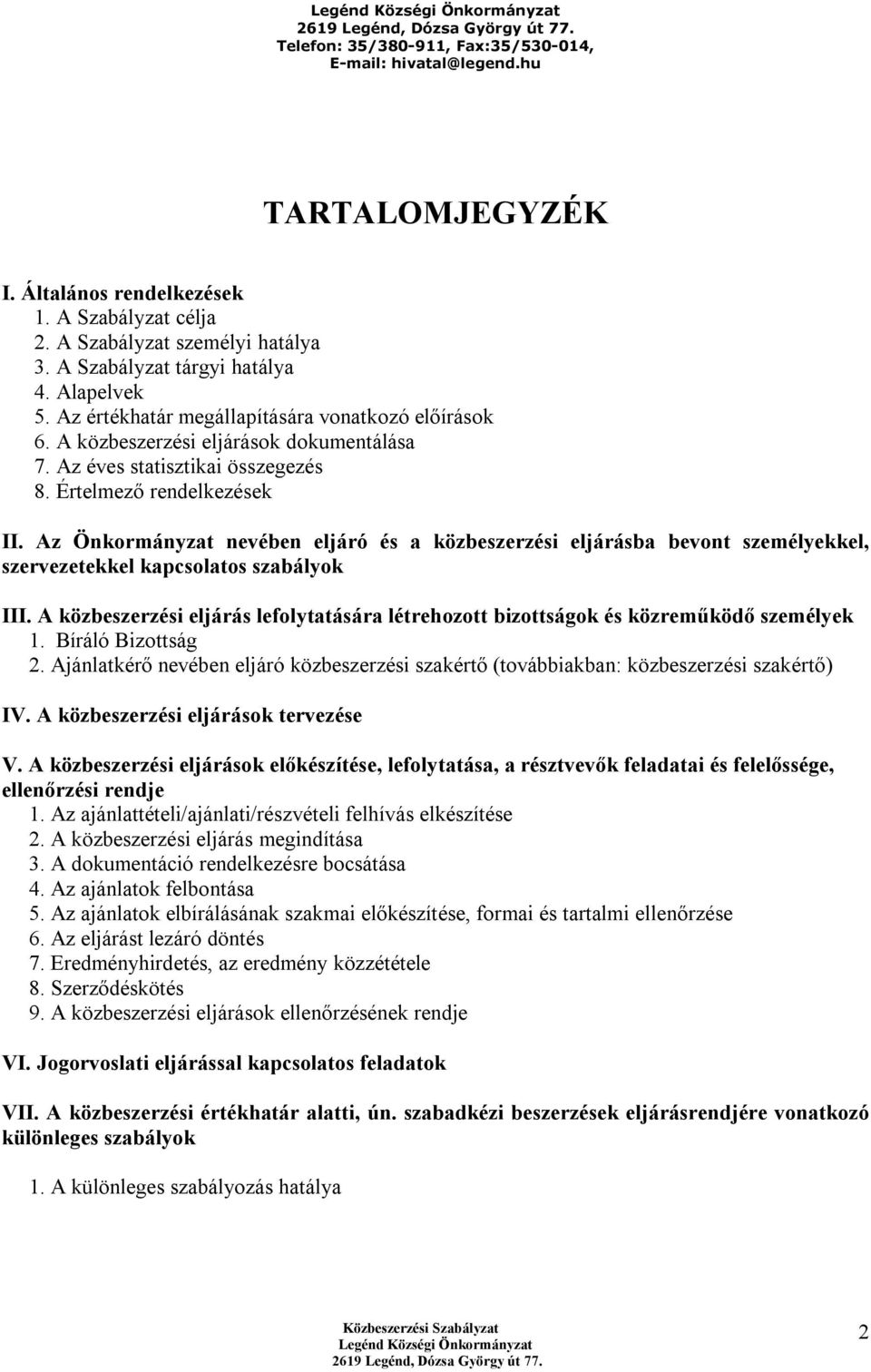 Az Önkormányzat nevében eljáró és a közbeszerzési eljárásba bevont személyekkel, szervezetekkel kapcsolatos szabályok III.