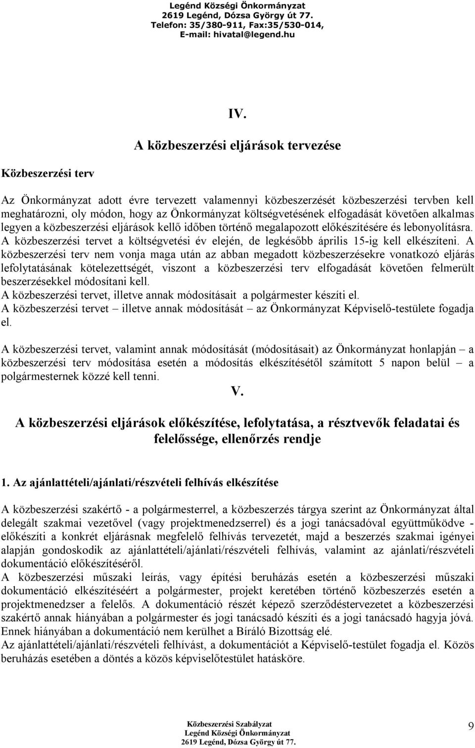 A közbeszerzési tervet a költségvetési év elején, de legkésőbb április 15-ig kell elkészíteni.