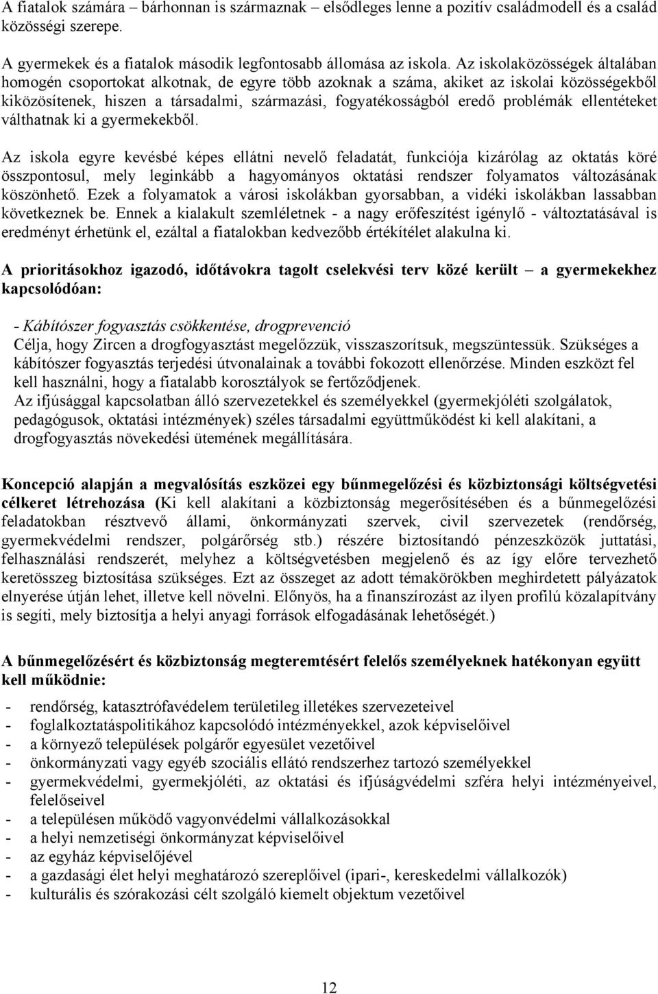 problémák ellentéteket válthatnak ki a gyermekekből.