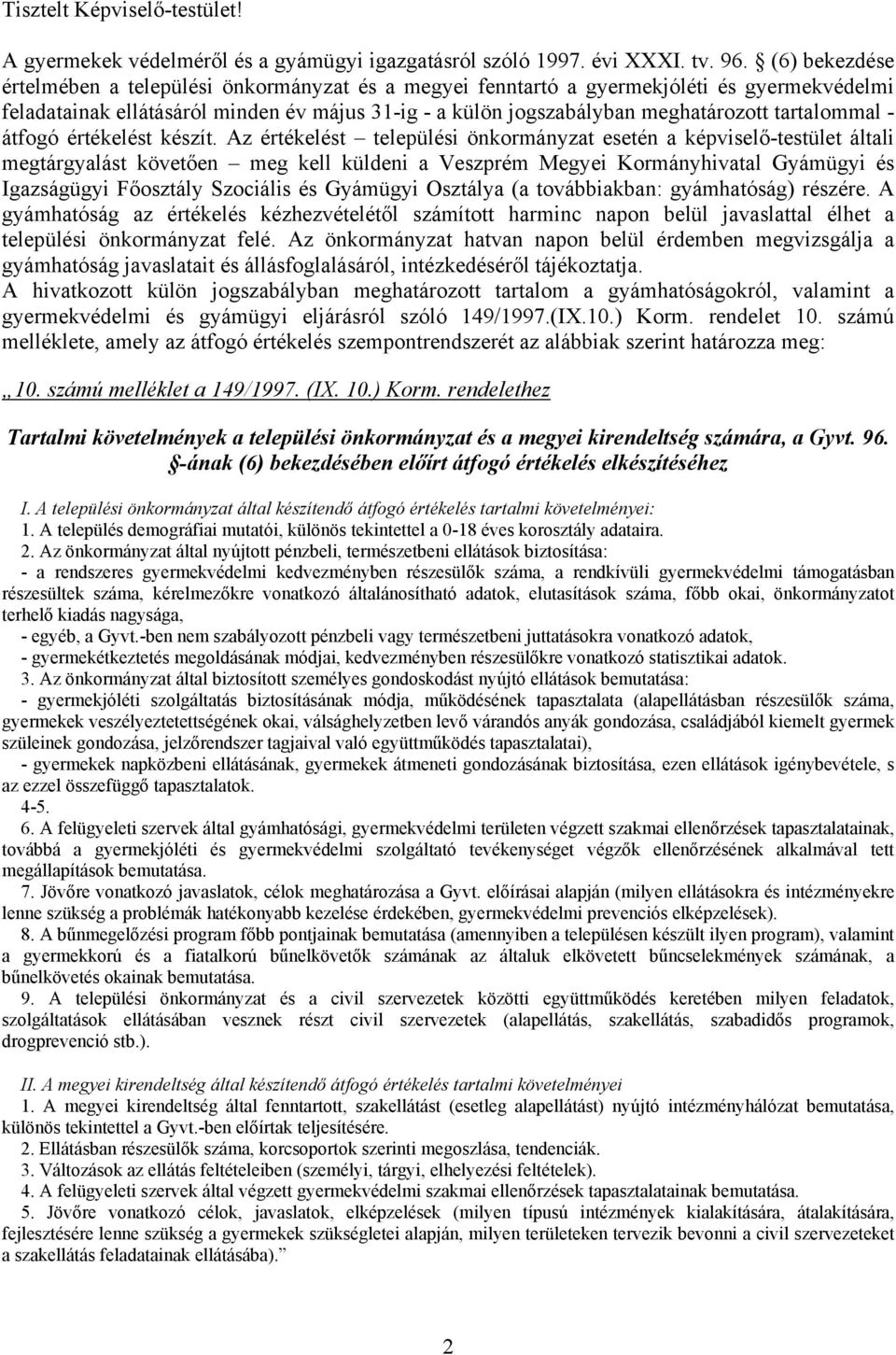 tartalommal - átfogó értékelést készít.