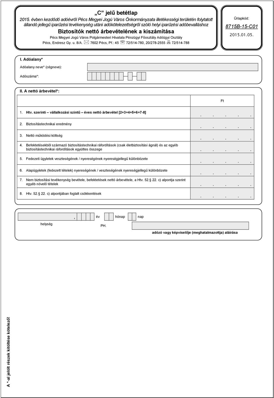 Befektetésekből származó biztosítástechnikai ráfordítások (csak életbiztosítási ágnál) és az egyéb biztosítástechnikai ráfordítások együttes összege 5.