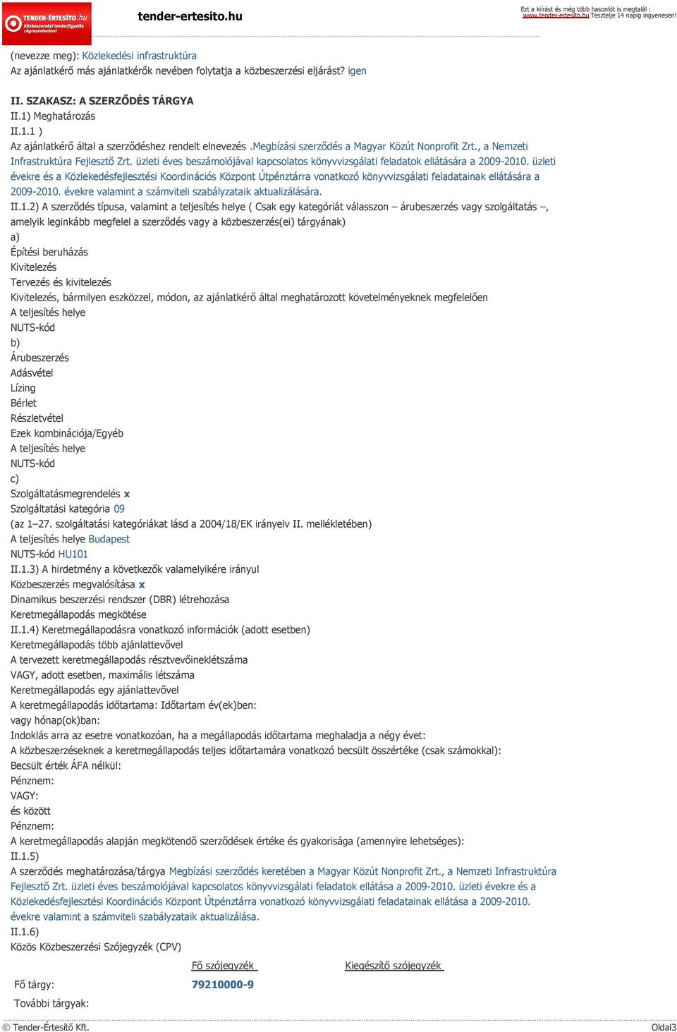 üzleti éves beszámolójával kapcsolatos könyvvizsgálati feladatok ellátására a 2009-2010.