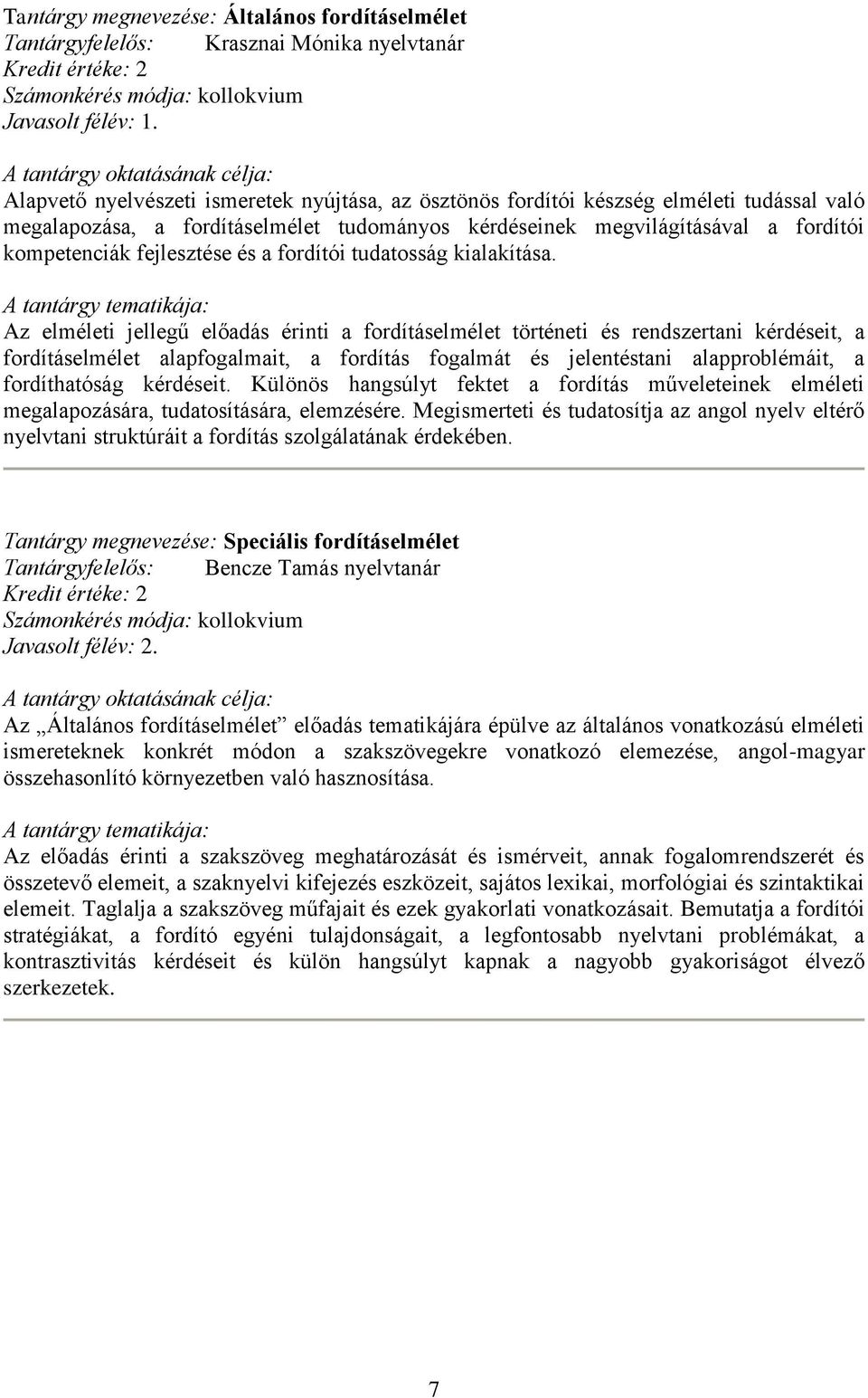 fejlesztése és a fordítói tudatosság kialakítása.