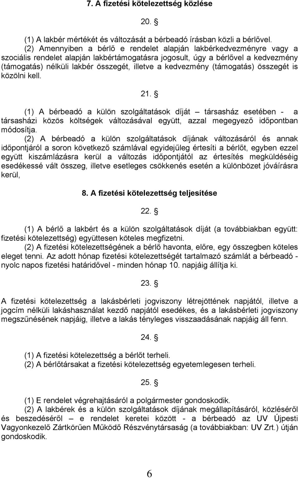 kedvezmény (támogatás) összegét is közölni kell. 21.