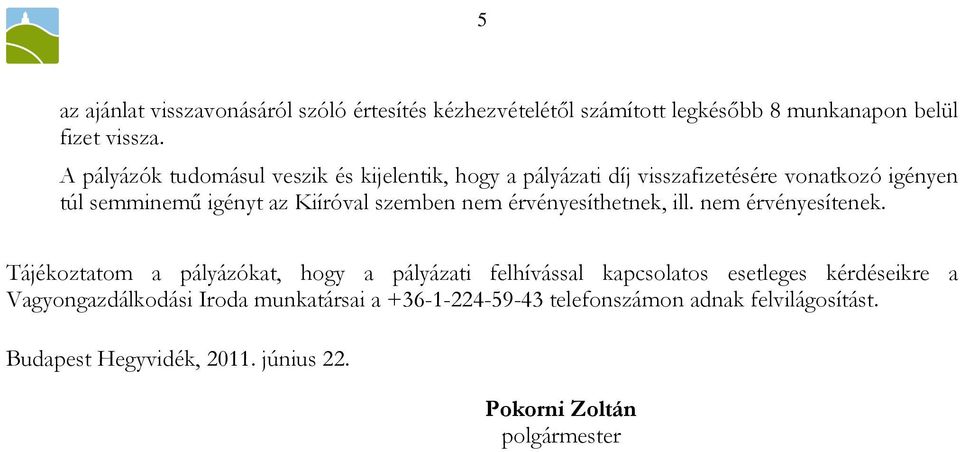 szemben nem érvényesíthetnek, ill. nem érvényesítenek.