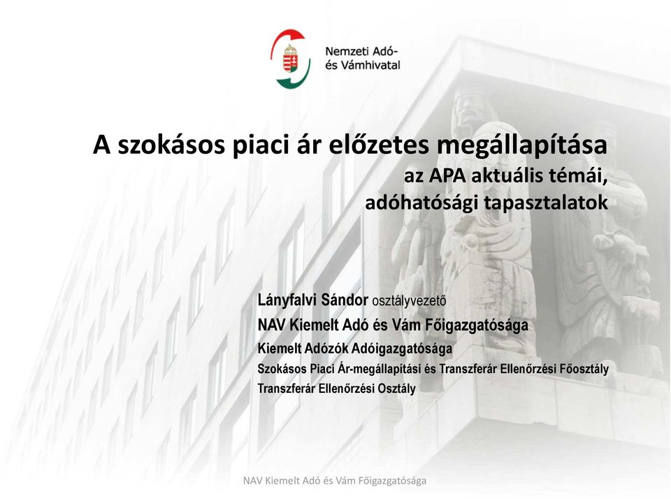 és Vám Fıigazgatósága Kiemelt Adózók Adóigazgatósága Szokásos Piaci